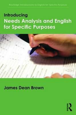 Introducing Needs Analysis and English for Specific Purposes - James Dean Brown - cover