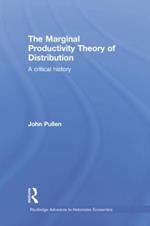 The Marginal Productivity Theory of Distribution: A Critical History