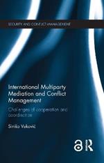 International Multiparty Mediation and Conflict Management: Challenges of Cooperation and Coordination