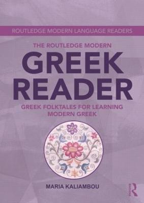 The Routledge Modern Greek Reader: Greek Folktales for Learning Modern Greek - Maria Kaliambou - cover