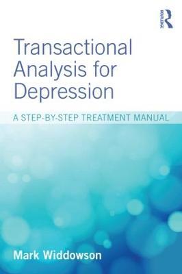 Transactional Analysis for Depression: A step-by-step treatment manual - Mark Widdowson - cover