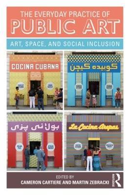 The Everyday Practice of Public Art: Art, Space, and Social Inclusion - cover