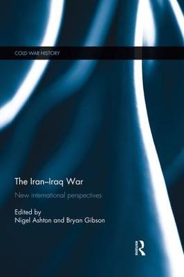 The Iran-Iraq War: New International Perspectives - cover