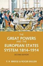 The Great Powers and the European States System 1814-1914