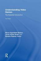 Understanding Video Games: The Essential Introduction - Simon Egenfeldt-Nielsen,Jonas Heide Smith,Susana Pajares Tosca - cover