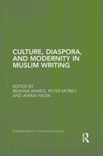 Culture, Diaspora, and Modernity in Muslim Writing