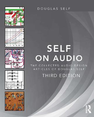 Self on Audio: The Collected Audio Design Articles of Douglas Self - Douglas Self - cover