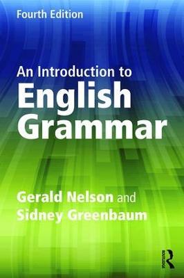 An Introduction to English Grammar - Gerald Nelson,Sidney Greenbaum - cover