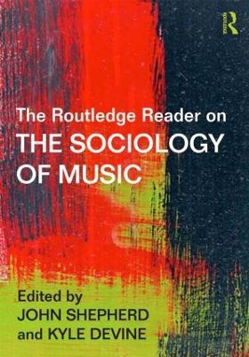 The Routledge Reader on the Sociology of Music - cover