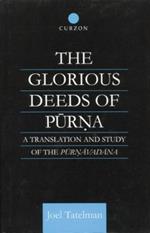 The Glorious Deeds of Purna: A Translation and Study of the Purnavadana