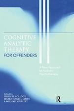 Cognitive Analytic Therapy for Offenders: A New Approach to Forensic Psychotherapy