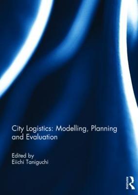 City Logistics: Modelling, planning and evaluation - cover