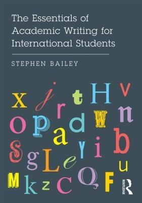 The Essentials of Academic Writing for International Students - Stephen Bailey - cover