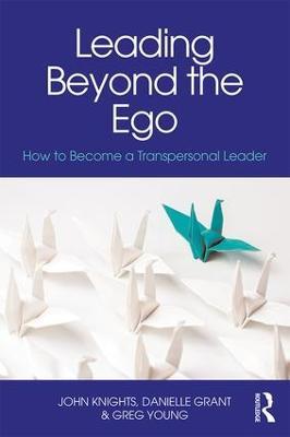 Leading Beyond the Ego: How to Become a Transpersonal Leader - cover