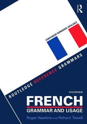 French Grammar and Usage + Practising French Grammar - Roger Hawkins,Richard Towell - cover
