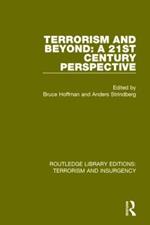 Terrorism and Beyond (RLE: Terrorism & Insurgency): The 21st Century