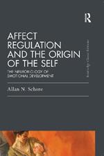 Affect Regulation and the Origin of the Self: The Neurobiology of Emotional Development