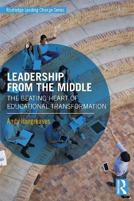 Leadership From the Middle: The Beating Heart of Educational Transformation - Andy Hargreaves - cover