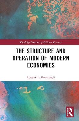 The Structure and Operation of Modern Economies - Alessandro Romagnoli - cover