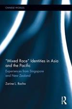 Mixed Race Identities in Asia and the Pacific: Experiences from Singapore and New Zealand