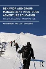 Behavior and Group Management in Outdoor Adventure Education: Theory, research and practice