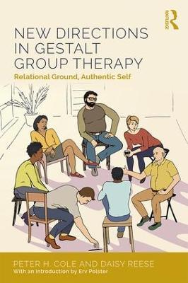 New Directions in Gestalt Group Therapy: Relational Ground, Authentic Self - Peter H. Cole,Daisy Anne Reese - cover