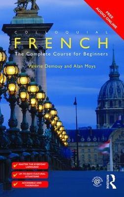 Colloquial French: The Complete Course for Beginners - Valérie Demouy,Alan Moys - cover