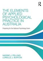 The Elements of Applied Psychological Practice in Australia: Preparing for the National Psychology Examination