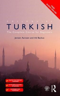 Colloquial Turkish: The Complete Course for Beginners - Ad Backus,Jeroen Aarssen - cover