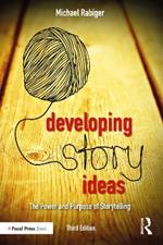 Developing Story Ideas: The Power and Purpose of Storytelling