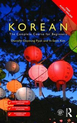 Colloquial Korean: The Complete Course for Beginners - Danielle Ooyoung Pyun,Inseok Kim - cover