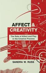 Affect and Creativity: the Role of Affect and Play in the Creative Process