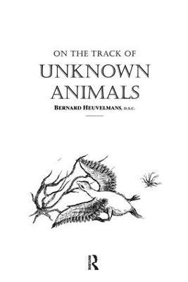 On The Track Of Unknown Animals - Bernard Heuvelmans - cover