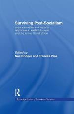 Surviving Post-Socialism: Local Strategies and Regional Responses in Eastern Europe and the Former Soviet Union