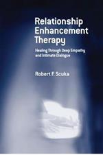 Relationship Enhancement Therapy: Healing Through Deep Empathy and Intimate Dialogue