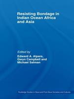 Resisting Bondage in Indian Ocean Africa and Asia