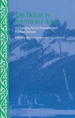 The House in Southeast Asia: A Changing Social, Economic and Political Domain