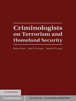 Criminologists on Terrorism and Homeland Security