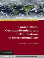 Parochialism, Cosmopolitanism, and the Foundations of International Law