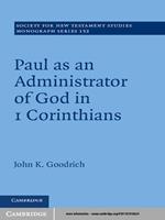 Paul as an Administrator of God in 1 Corinthians