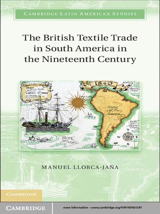 The British Textile Trade in South America in the Nineteenth Century