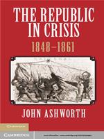 The Republic in Crisis, 1848–1861