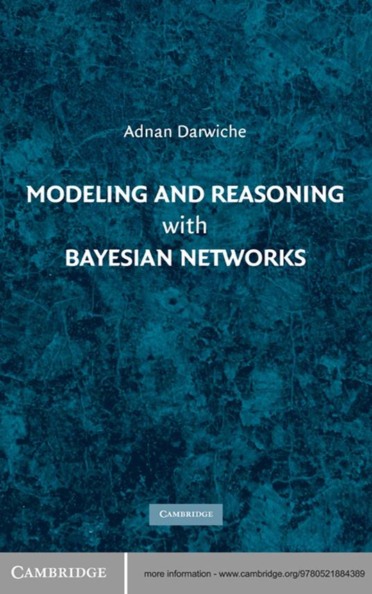 Modeling and Reasoning with Bayesian Networks