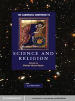 The Cambridge Companion to Science and Religion