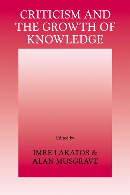 Criticism and the Growth of Knowledge: Volume 4