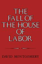 The Fall of the House of Labor