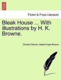 Bleak House ... with Illustrations by H. K. Browne. - Charles Dickens,Hablot Knight Browne - cover