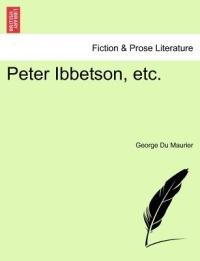 Peter Ibbetson, Etc. - George Du Maurier - cover