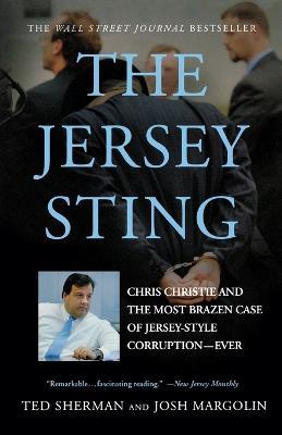 The Jersey Sting: Chris Christie and the Most Brazen Case of Jersey-Style Corruption---Ever - Ted Sherman,Josh Margolin - cover