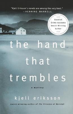 The Hand That Trembles: A Mystery - Kjell Eriksson - cover